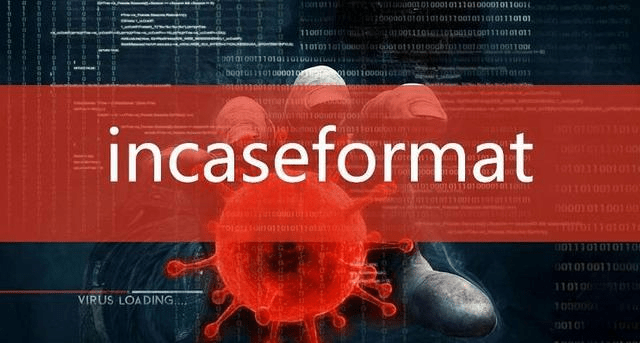 incaseformat病毒